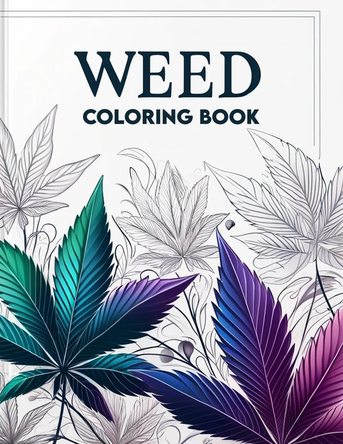 Weed Coloring book: Featuring serene scenes and intricate designs inspired by cannabis culture, each drawing provides a relaxing and enjoy - Ingram