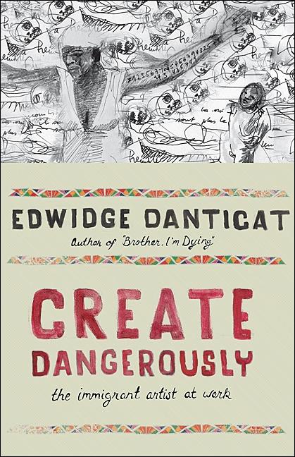 Create Dangerously: The Immigrant Artist at Work - Ingram