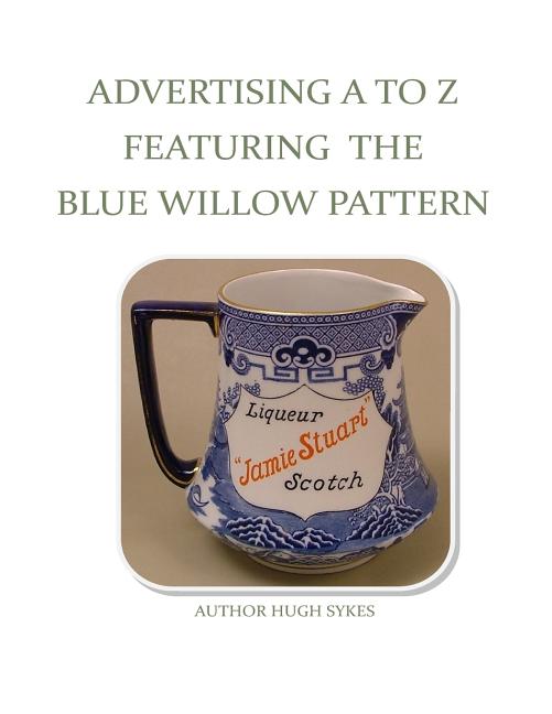Advertising A To Z Featuring The Blue Willow Pattern - Ingram