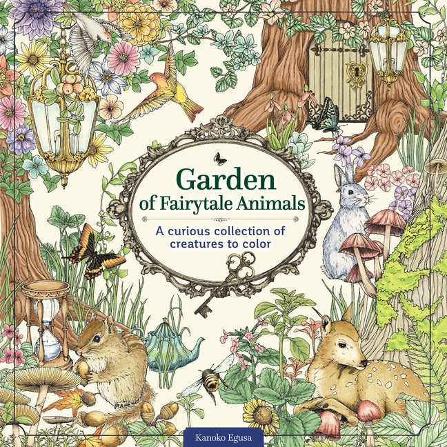 Garden of Fairytale Animals: A Curious Collection of Creatures to Color - Ingram