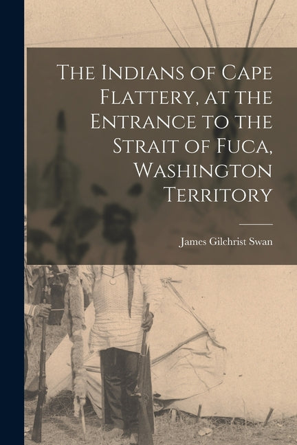 Indians of Cape Flattery, at the Entrance to the Strait of Fuca, Washington Territory - Ingram