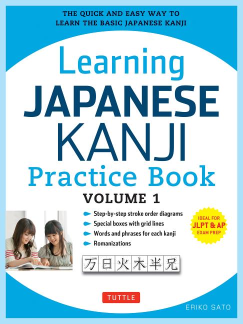Learning Japanese Kanji Practice Book Volume 1: (Jlpt Level N5 & AP Exam) the Quick and Easy Way to Learn the Basic Japanese Kanji - Ingram
