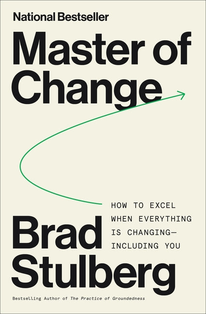 Master of Change: How to Excel When Everything Is Changing - Including You - Ingram