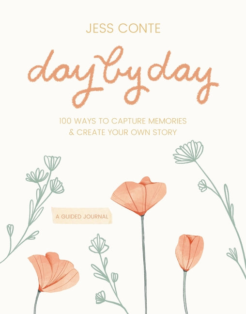 Day by Day Guided Journal: 100 Ways to Capture Memories & Create Your Own Story - Ingram