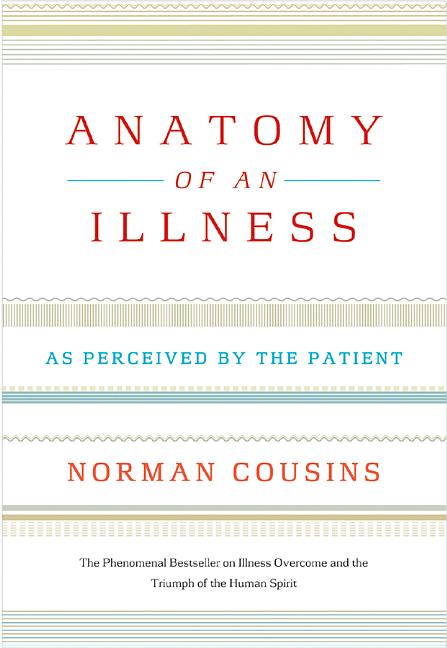 Anatomy of an Illness: As Perceived by the Patient (Twentieth Anniversary) - Ingram