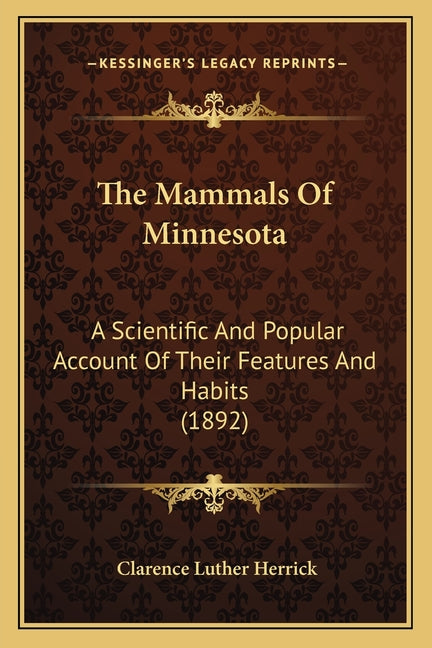 Mammals Of Minnesota: A Scientific And Popular Account Of Their Features And Habits (1892) - Ingram