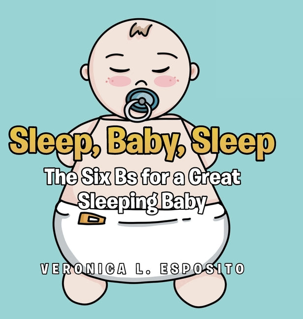 Sleep, Baby, Sleep; The Six Bs for a Great Sleeping Baby - Ingram