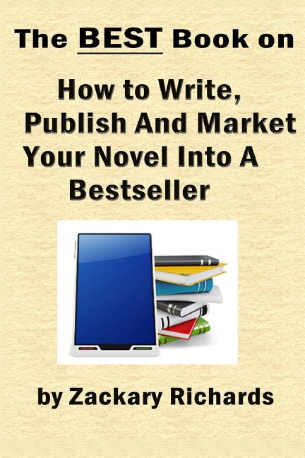 Best Book on How to Write, Publish and Market Your Novel into a Bestseller - Ingram