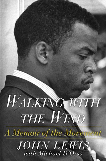 Walking with the Wind: A Memoir of the Movement (Reissue) - Ingram