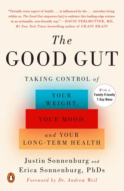 Good Gut: Taking Control of Your Weight, Your Mood, and Your Long-Term Health - Ingram