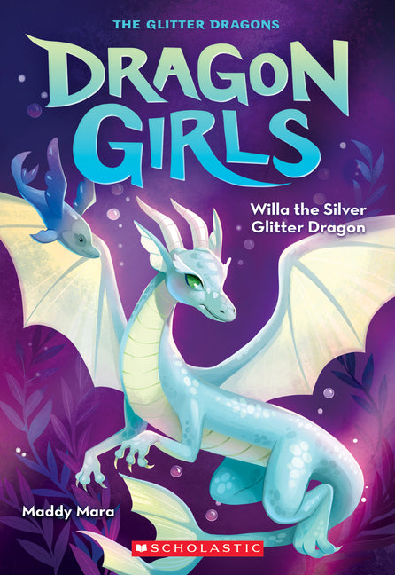 Willa the Silver Glitter Dragon (Dragon Girls #2) - Ingram