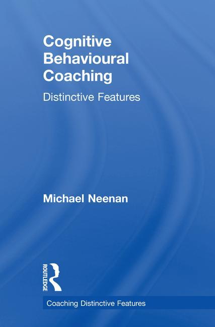 Cognitive Behavioural Coaching: Distinctive Features - Ingram