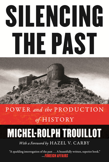 Silencing the Past: Power and the Production of History (Revised) - Ingram