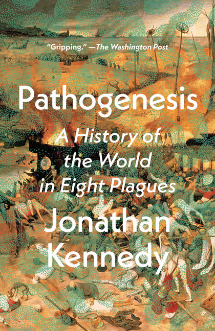 Pathogenesis: A History of the World in Eight Plagues - Ingram