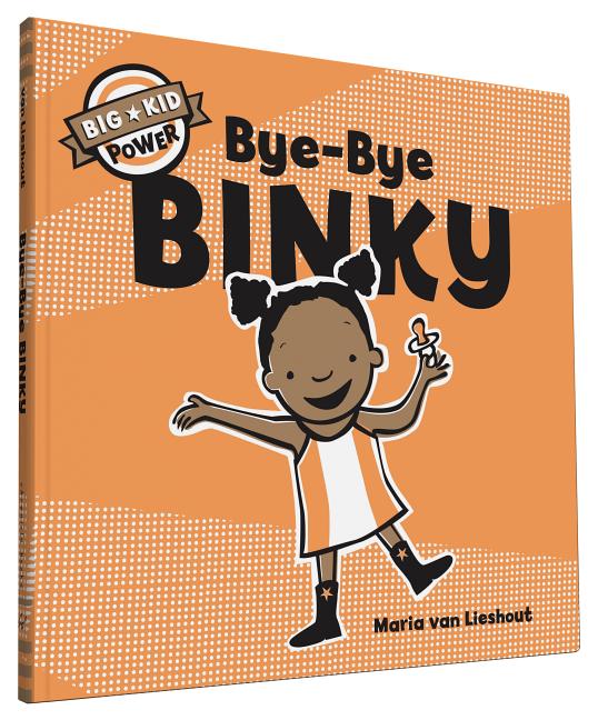Bye-Bye Binky: Big Kid Power - Ingram