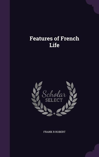 Features of French Life - Ingram