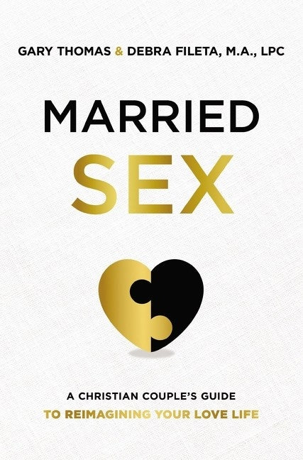 Married Sex: A Christian Couple's Guide to Reimagining Your Love Life (Itpe) - Ingram