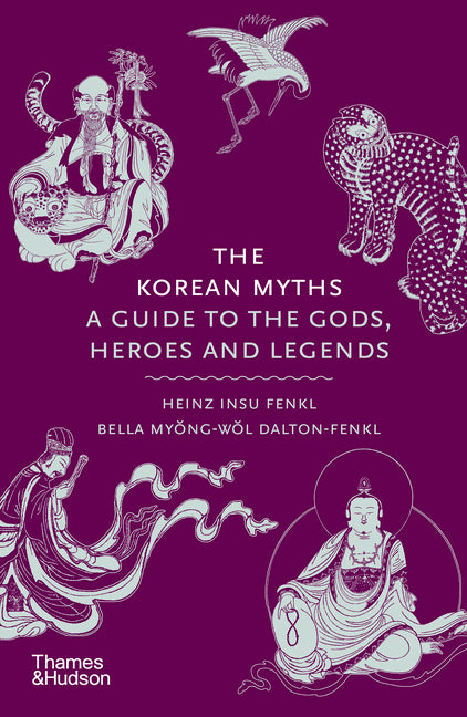 Korean Myths: A Guide to the Gods, Heroes and Legends - Ingram