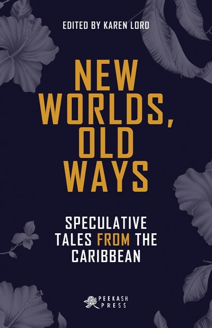New Worlds, Old Ways: Speculative Tales from the Caribbean - Ingram