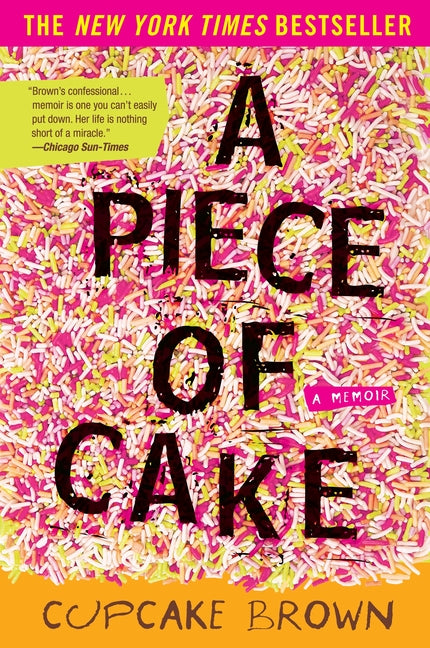 Piece of Cake: A Memoir - Ingram