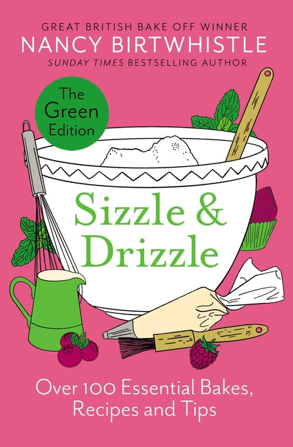 Sizzle & Drizzle: Over 100 Essential Bakes, Recipes and Tips - Ingram