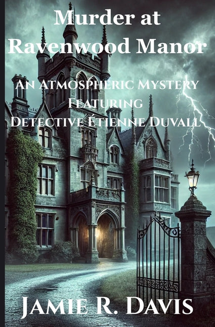 Murder at Ravenwood Manor: An Atmospheric Mystery Featuring Detective Étienne Duvall - Ingram