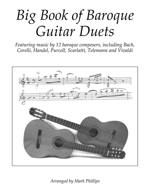 Big Book of Baroque Guitar Duets: Featuring music by 12 baroque composers, including Bach, Corelli, Handel, Purcell, Scarlatti, Telemann and Vivaldi - Ingram