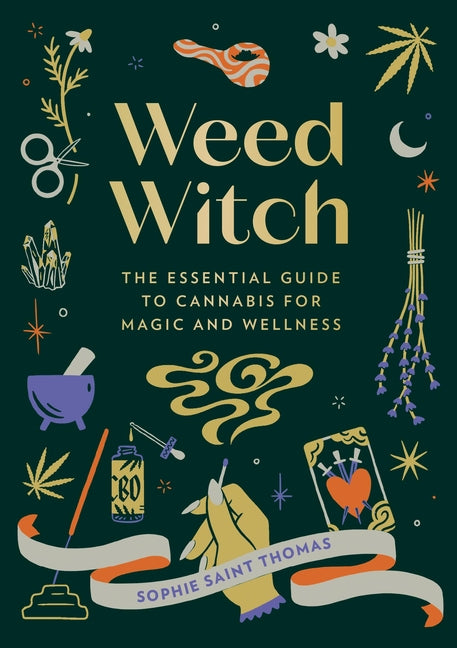 Weed Witch: The Essential Guide to Cannabis for Magic and Wellness - Ingram