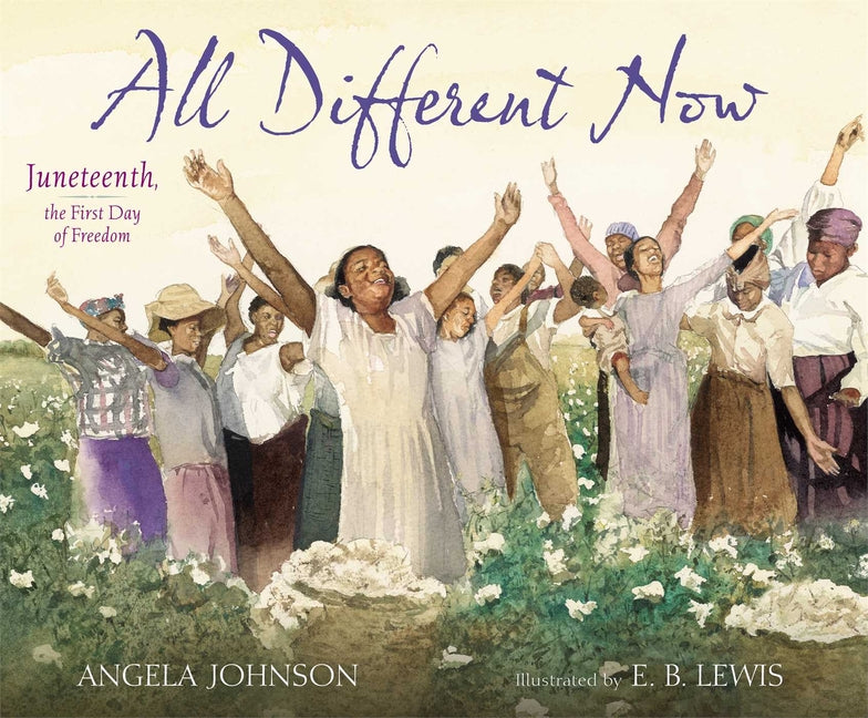 All Different Now: Juneteenth, the First Day of Freedom - Ingram