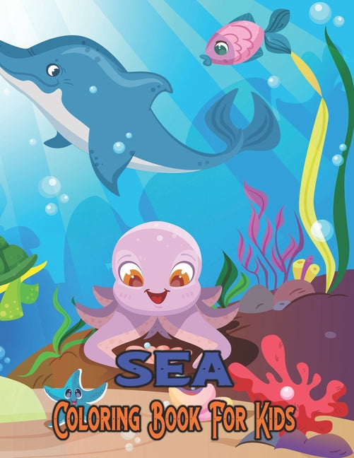 Sea Coloring Book For Kids: Coloring Book For Kids Features Amazing Ocean - Ingram