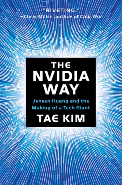 Nvidia Way: Jensen Huang and the Making of a Tech Giant - Ingram