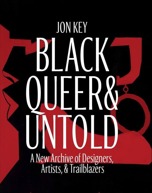 Black, Queer, and Untold: A New Archive of Designers, Artists, and Trailblazers - Ingram