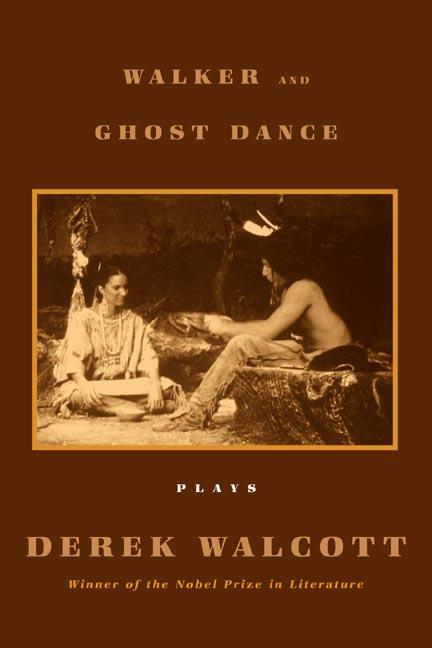 Walker and Ghost Dance: Plays - Ingram