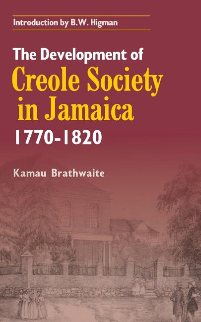 Development of Creole Society in Jamaica 1770-1820 - Ingram