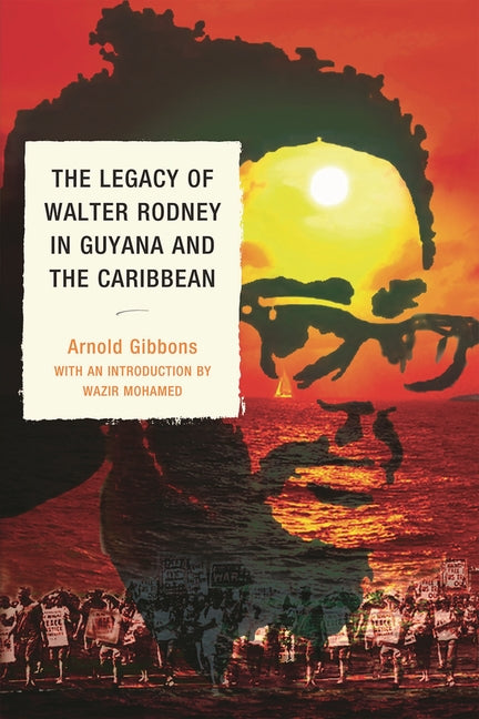 Legacy of Walter Rodney in Guyana and the Caribbean - Ingram