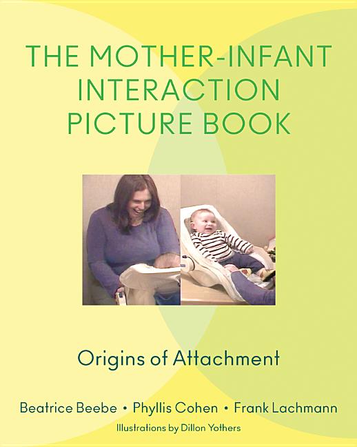 Mother-Infant Interaction Picture Book: Origins of Attachment - Ingram