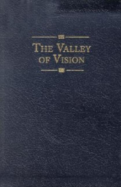 Valley of Vision: A Collection of Puritan Prayers & Devotions - Ingram