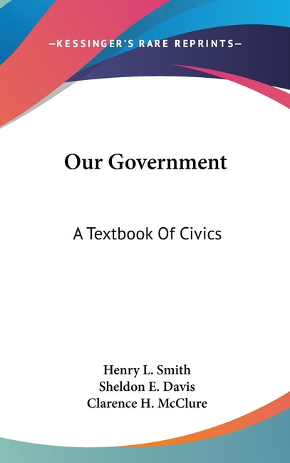 Our Government: A Textbook Of Civics - Ingram