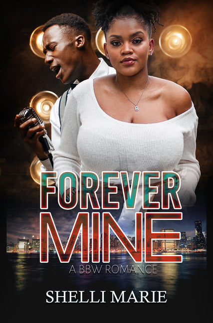 Forever Mine: A Bbw Romance - Ingram
