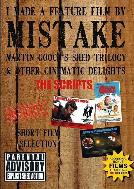 I Made a Feature Film by Mistake. Martin Gooch's Shed Trilogy and other cinematic delights. - Ingram