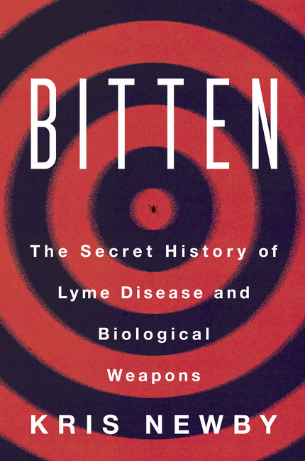 Bitten: The Secret History of Lyme Disease and Biological Weapons - Ingram