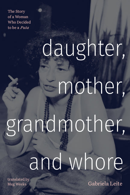Daughter, Mother, Grandmother, and Whore: The Story of a Woman Who Decided to Be a Puta - Ingram