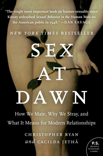 Sex at Dawn: How We Mate, Why We Stray, and What It Means for Modern Relationships - Ingram