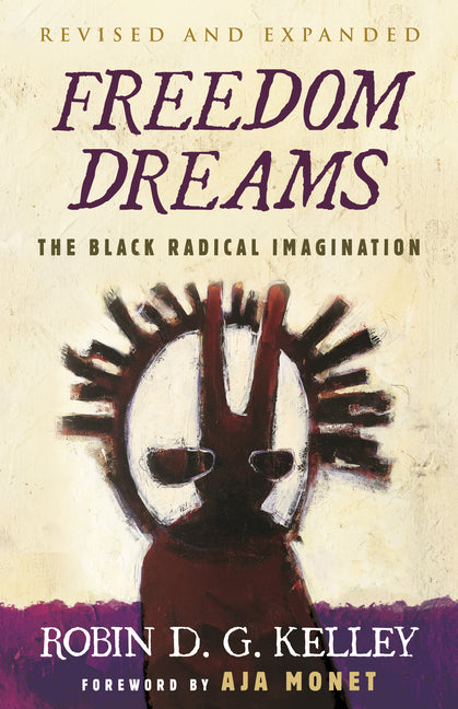 Freedom Dreams: The Black Radical Imagination - Ingram