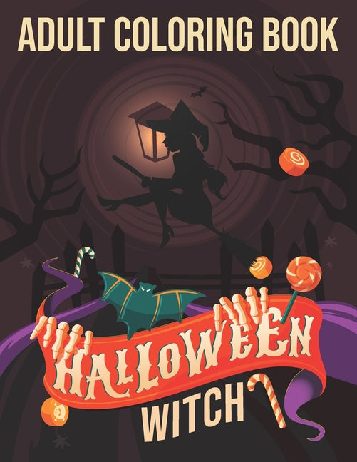 adult coloring book halloween witch: Adult Stress Relieving Coloring Book Feature 30 Halloween Witches Illustrations, Spooky and more! - Ingram