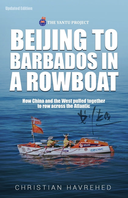 Beijing to Barbados in a Rowboat: The true story of how China and the West pulled together to row across the Atlantic - Ingram