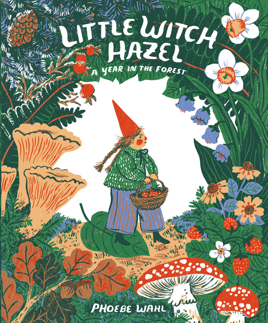 Little Witch Hazel: A Year in the Forest - Ingram