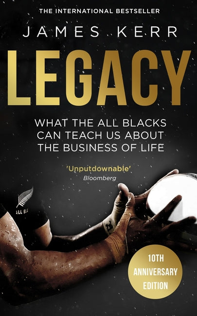 Legacy: What the All Blacks Can Teach Us about the Business of Life - Ingram