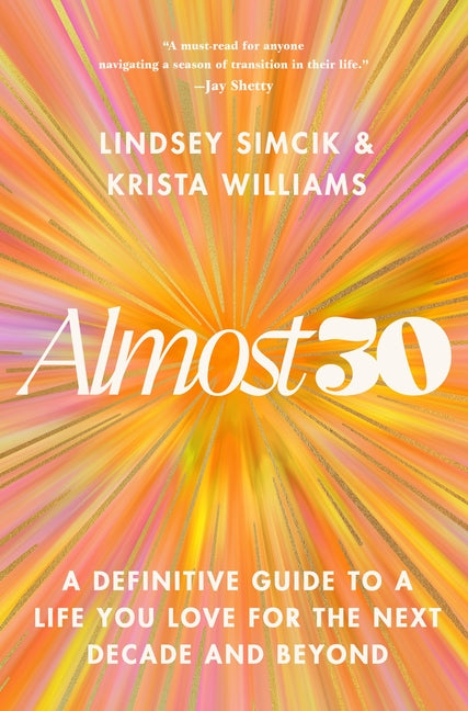 Almost 30: A Definitive Guide to a Life You Love for the Next Decade and Beyond - Ingram