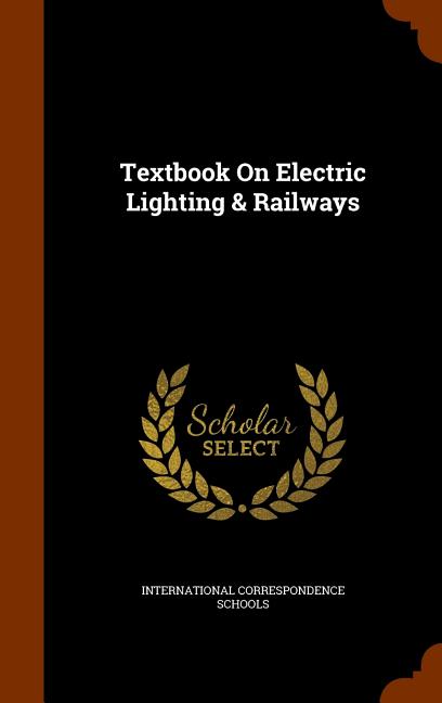 Textbook On Electric Lighting & Railways - Ingram